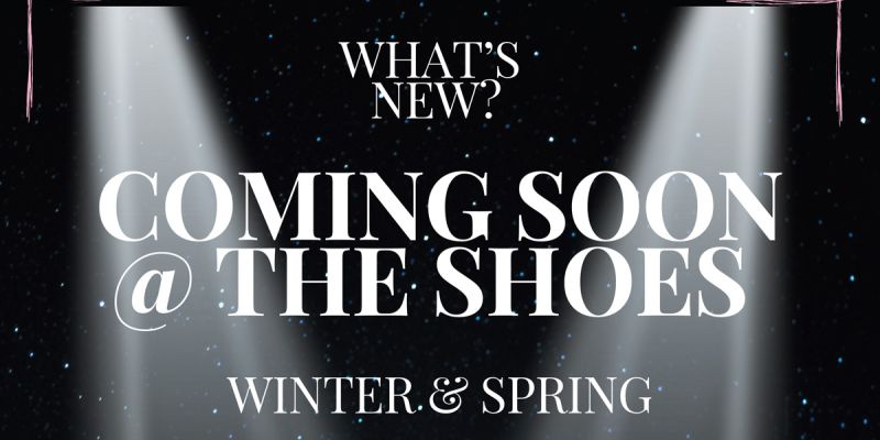 Comming Soon @ the Shooes